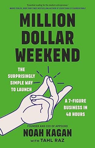 Million Dollar Weekend - The Surprisingly Simple Way to Launch a 7-Figure Business in 48 Hours
